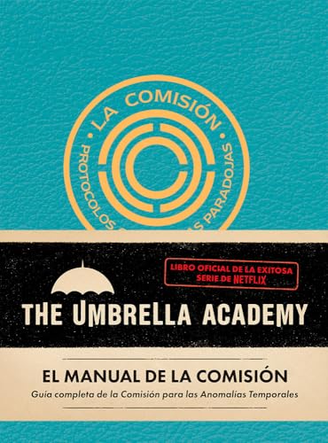 El manual de la comisión. The Umbrella Academy.: Guía completa de la Comisión para las anomalías temporales (GRAN TRAVESIA)