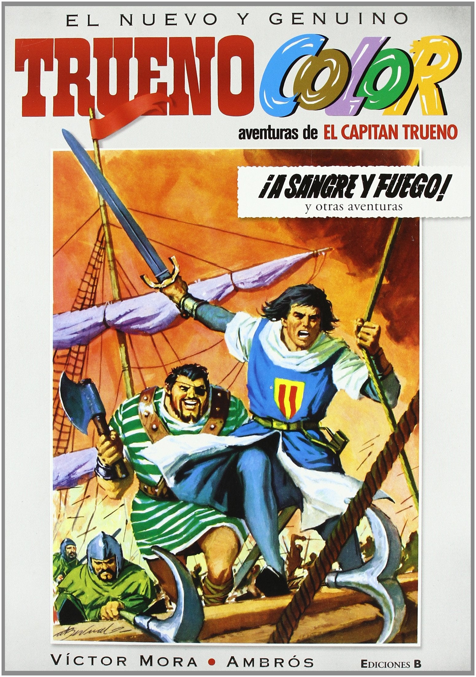 Trueno Color 1 - ¡A sangre y fuego! Y otras aventuras de El Capitán Trueno (Bruguera Clásica)