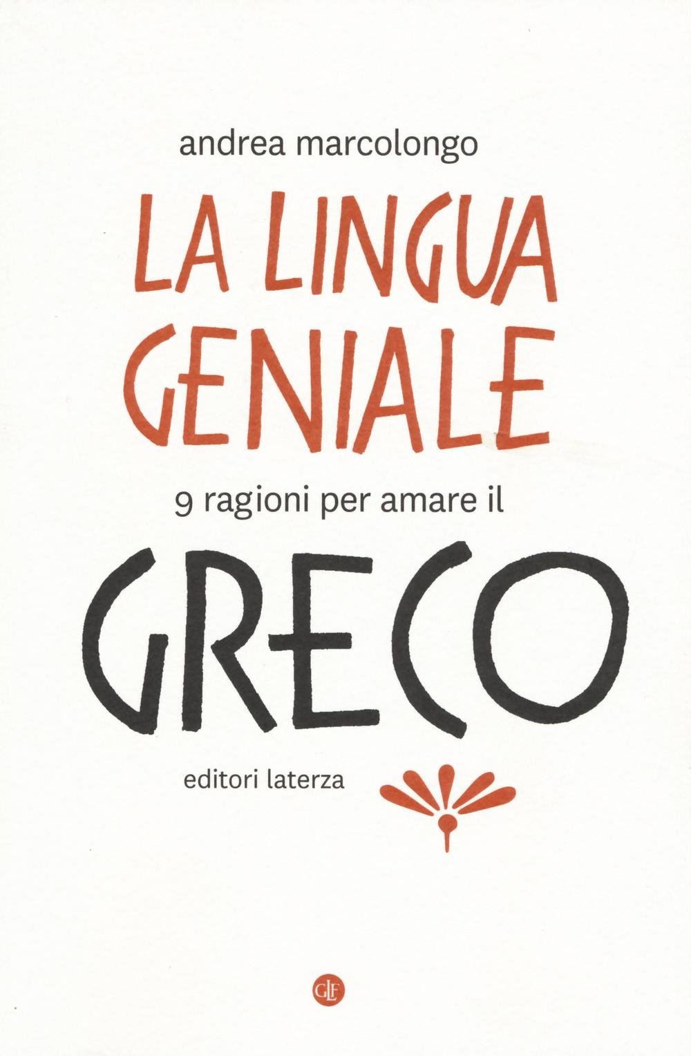 La lingua geniale. 9 ragioni per amare il greco (I Robinson. Letture)