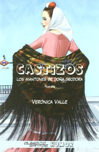Castizos. Los mantones de doña Teodora (SIN COLECCION)