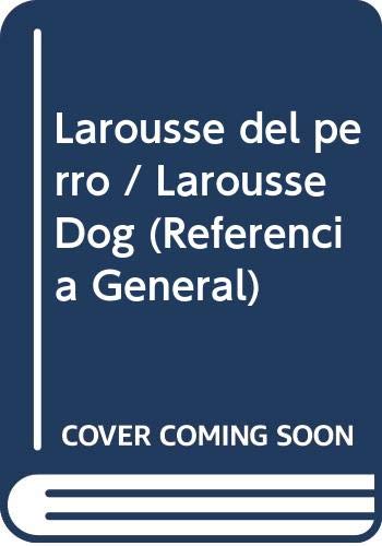 LAROUSSE DEL PERRO (SIN COLECCION)