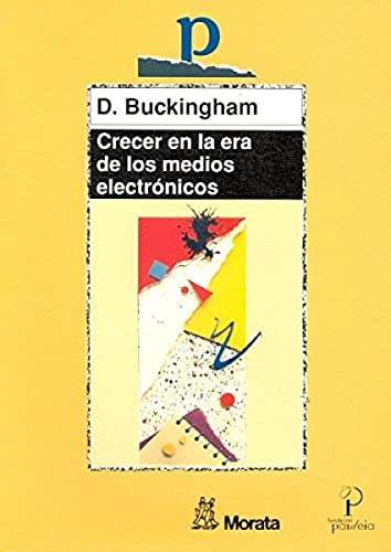 Crecer en la era de los medios electrónicos: TRAS LA MUERTE DE LA INFANCIA (Educación crítica)