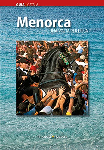 Menorca, una volta per l'illa: Una volta per l’illa (Guies)