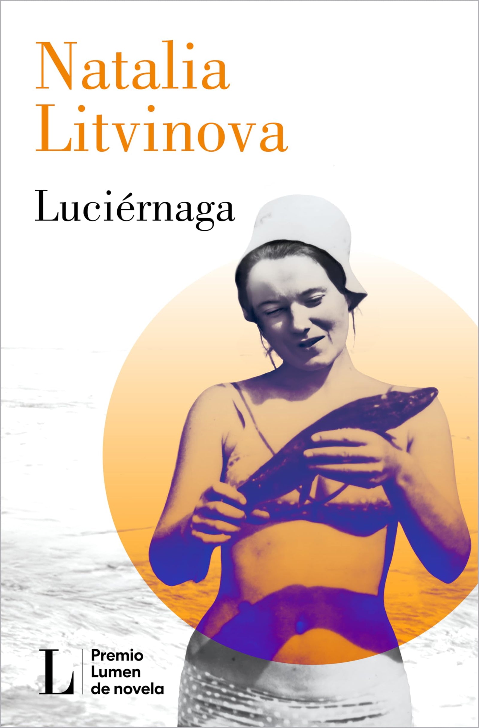 Luciérnaga (Premio Lumen 2024): Premio Lumen de novela 2024 (Narrativa)