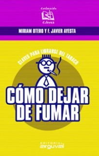 Claves para librarse del tabaco : cómo dejar de fumar