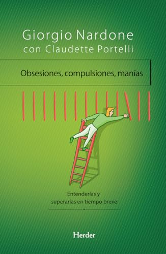 Obsesiones, Compulsiones, Manías: Entenderlas y superarlas en tiempo breve (ENFOQUE ESTRATEGICO)