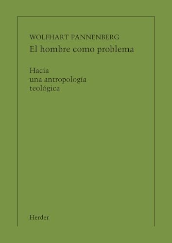 El hombre como problema. Hacia una antropología teológica (IMPRESION BAJO DEMANDA)