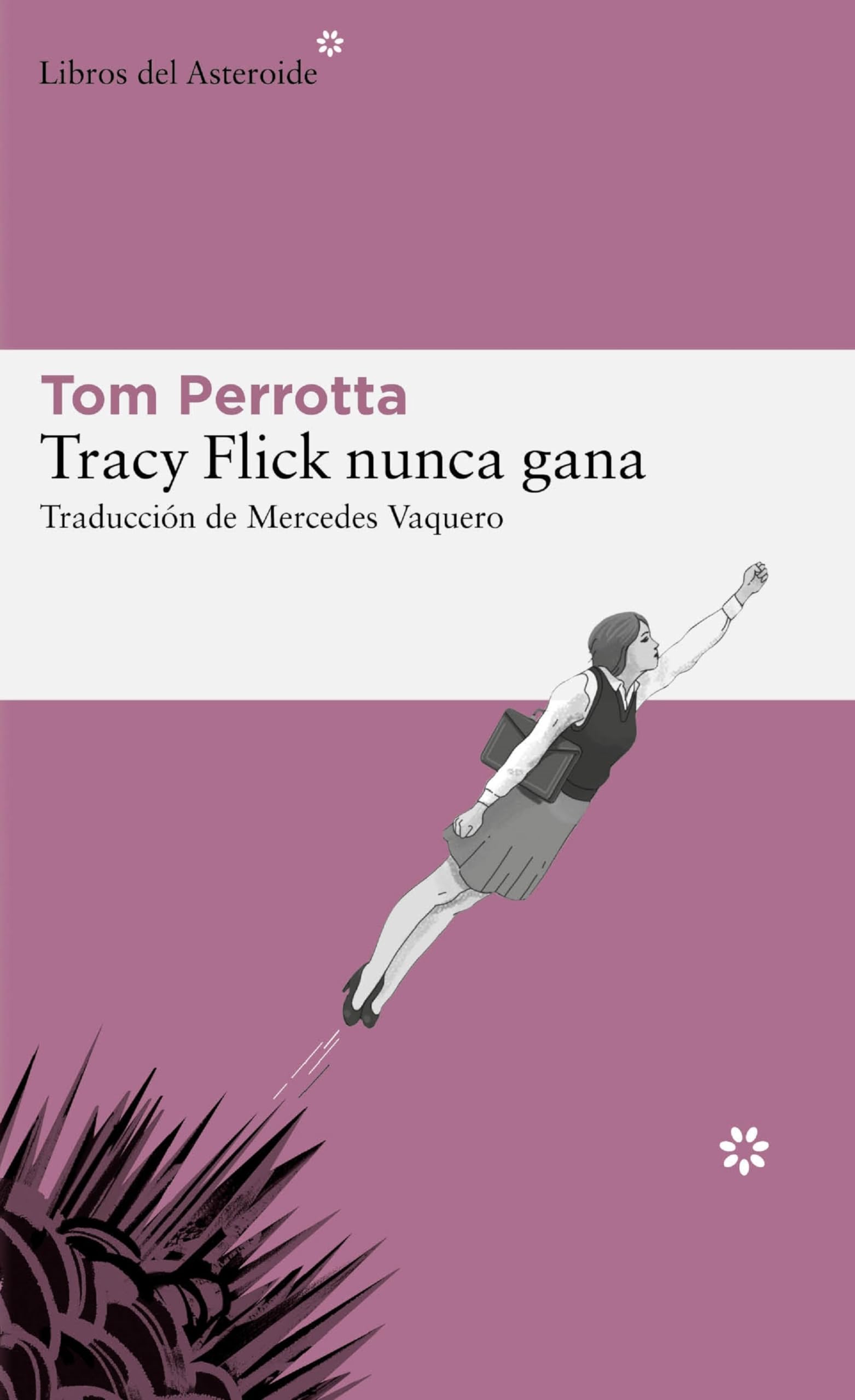 Tracy Flick nunca gana: 296 (Libros del Asteroide)