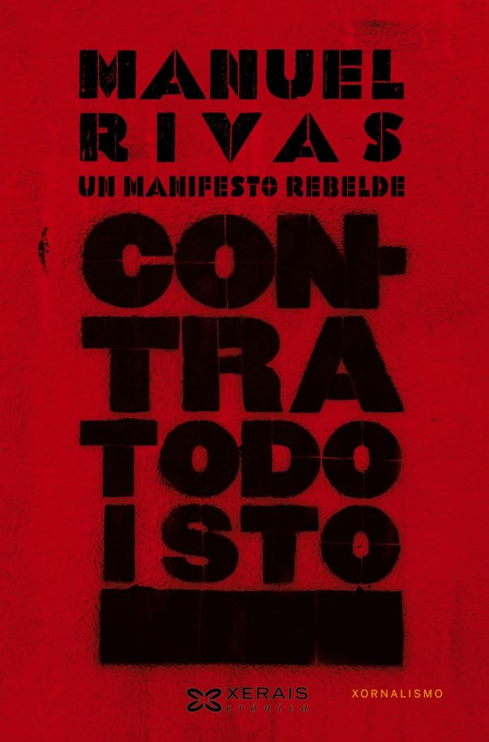 Contra todo isto: Un manifesto rebelde (EDICIÓN LITERARIA - CRÓNICA - Xornalismo)