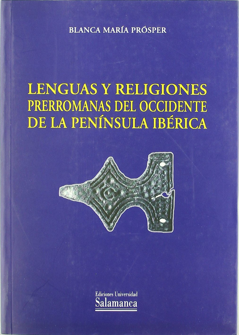 LENGUAS Y RELIGIONES PRERROMANAS DEL OCCIDENTE DE LA PENINSU (ESTUDIOS FILOLOGICOS)