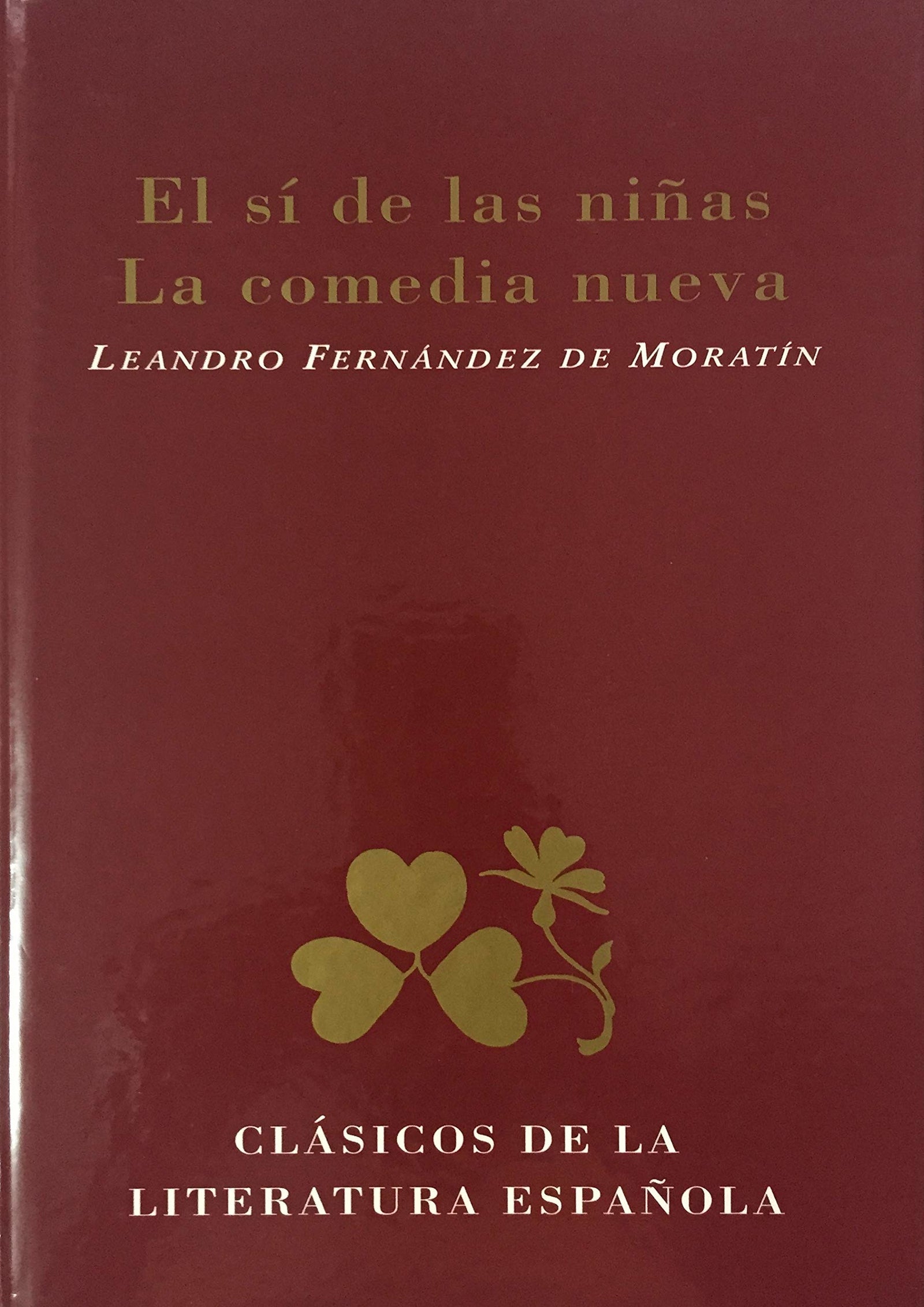 El sí de las niñas ; La comedia nueva