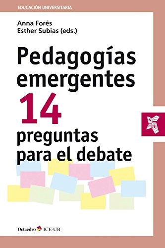 Pedagogías emergentes. 14 preguntas para el debate (Educación Universitaria)