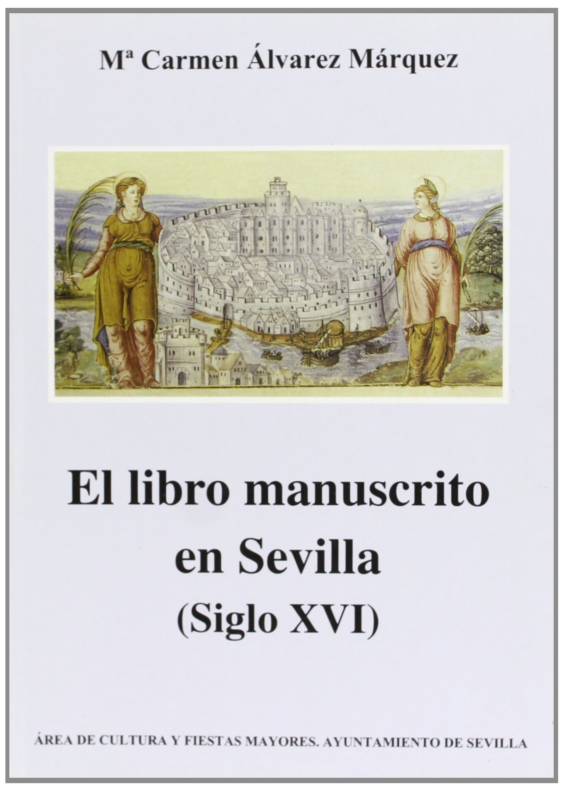 LIBRO MANUSCRITO EN SEVILLA (SIGLO XVI), EL