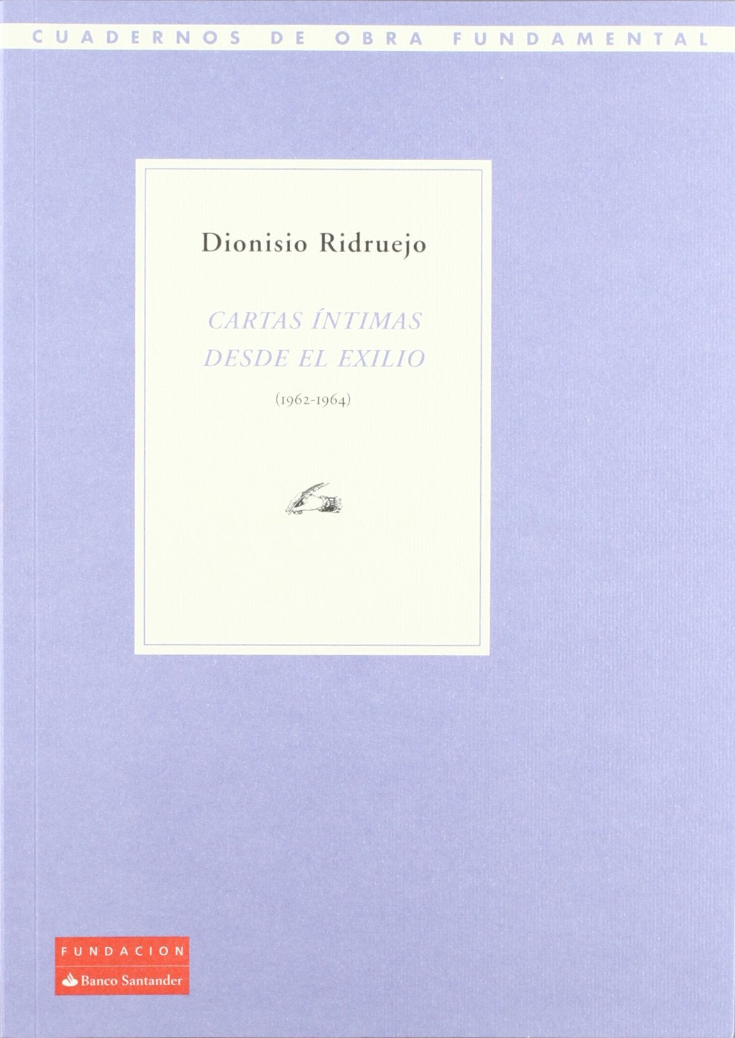 CARTAS INTIMAS DESDE EL EXILIO (1962-1964) (SIN COLECCION)
