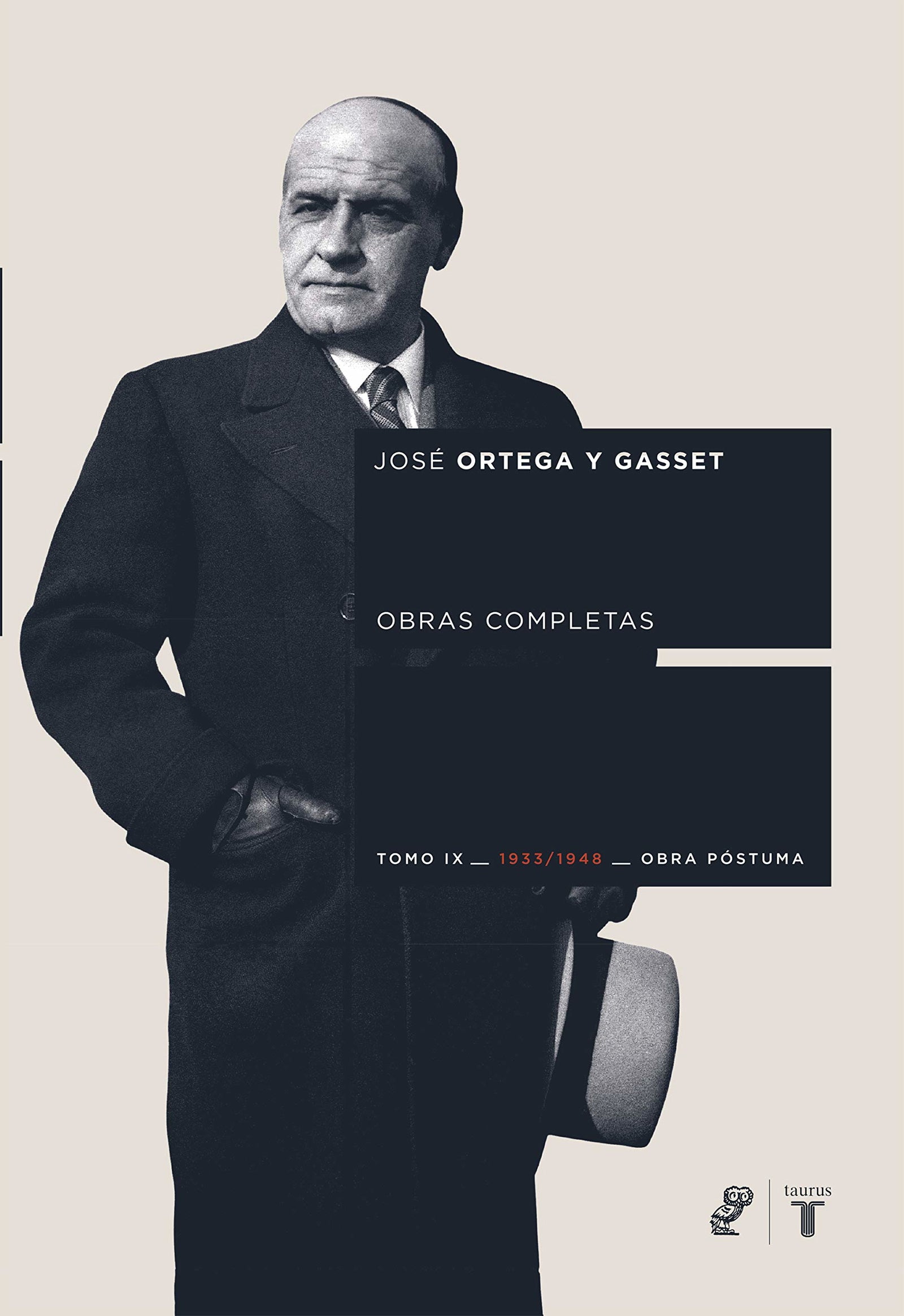 Obras completas. Tomo IX (1933/1948) [Obra póstuma] (Coedición Ortega y Gasset)