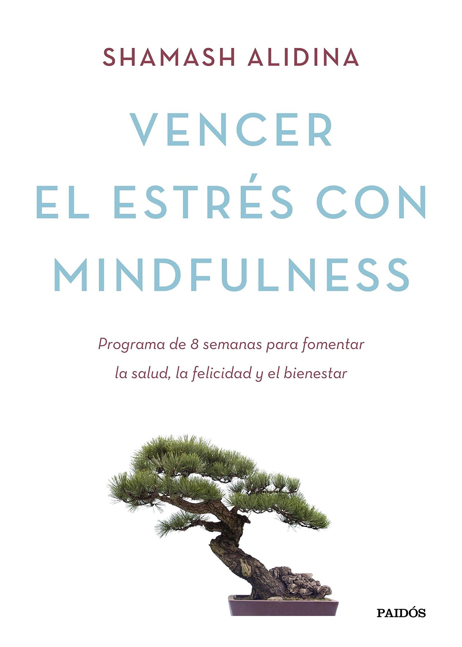 Vencer el estrés con mindfulness: Programa de 8 semanas para fomentar la salud, la felicidad y el bienestar (Divulgación)