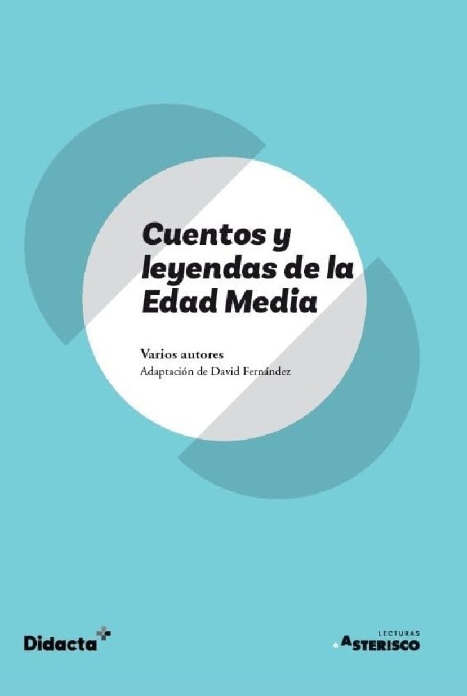 Cuentos y leyendas de la Edad Media (Lecturas Asterisco)