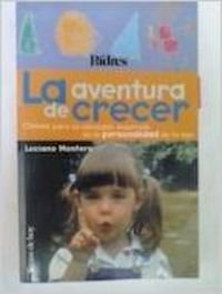 LA Aventura De Crecer / The Adventure of Growing: Claves Para Un Saludable Desarrollo De La Personalidad De Tu Hijo / Keys for a Healthy Development in the Personality of Your Child