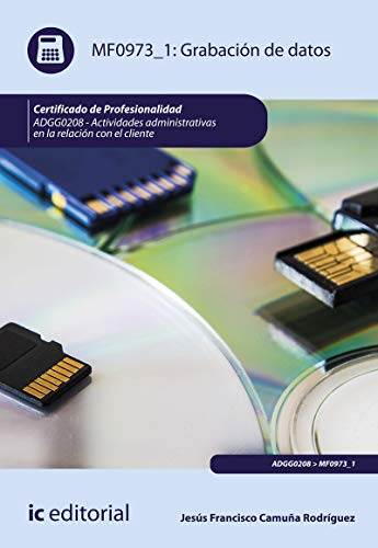 Grabación de datos. adgg0208 - actividades administrativas en la relación con el cliente (SIN COLECCION)