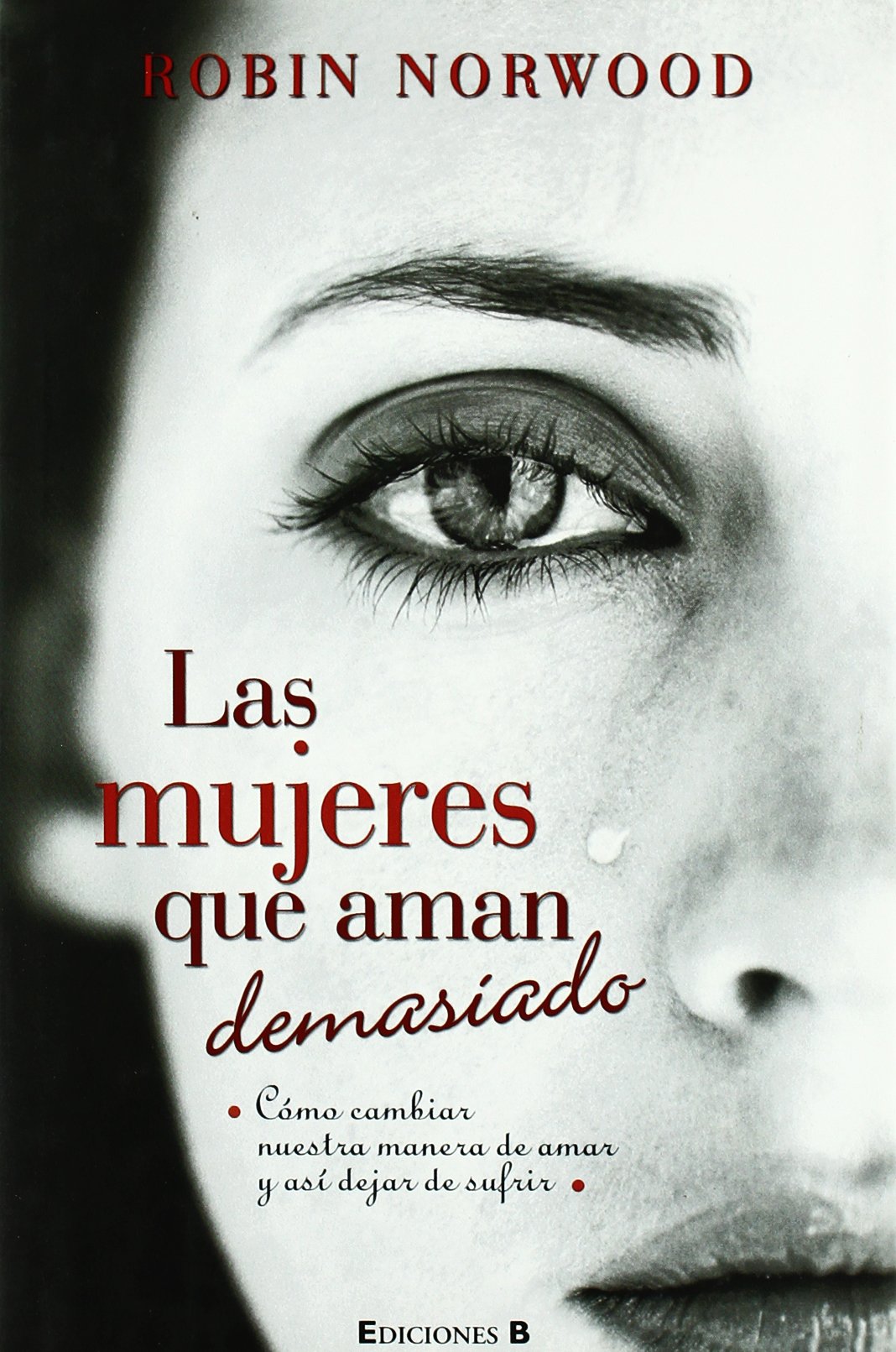 Las mujeres que aman demasiado: El best seller que ha ayudado a millones de mujeres (No ficción)