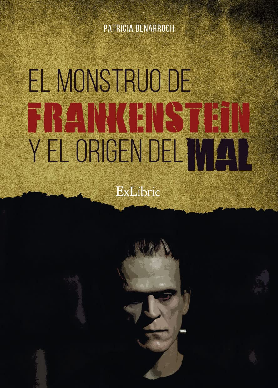 El monstruo de Frankenstein y el origen del mal (EXLIBRIC)