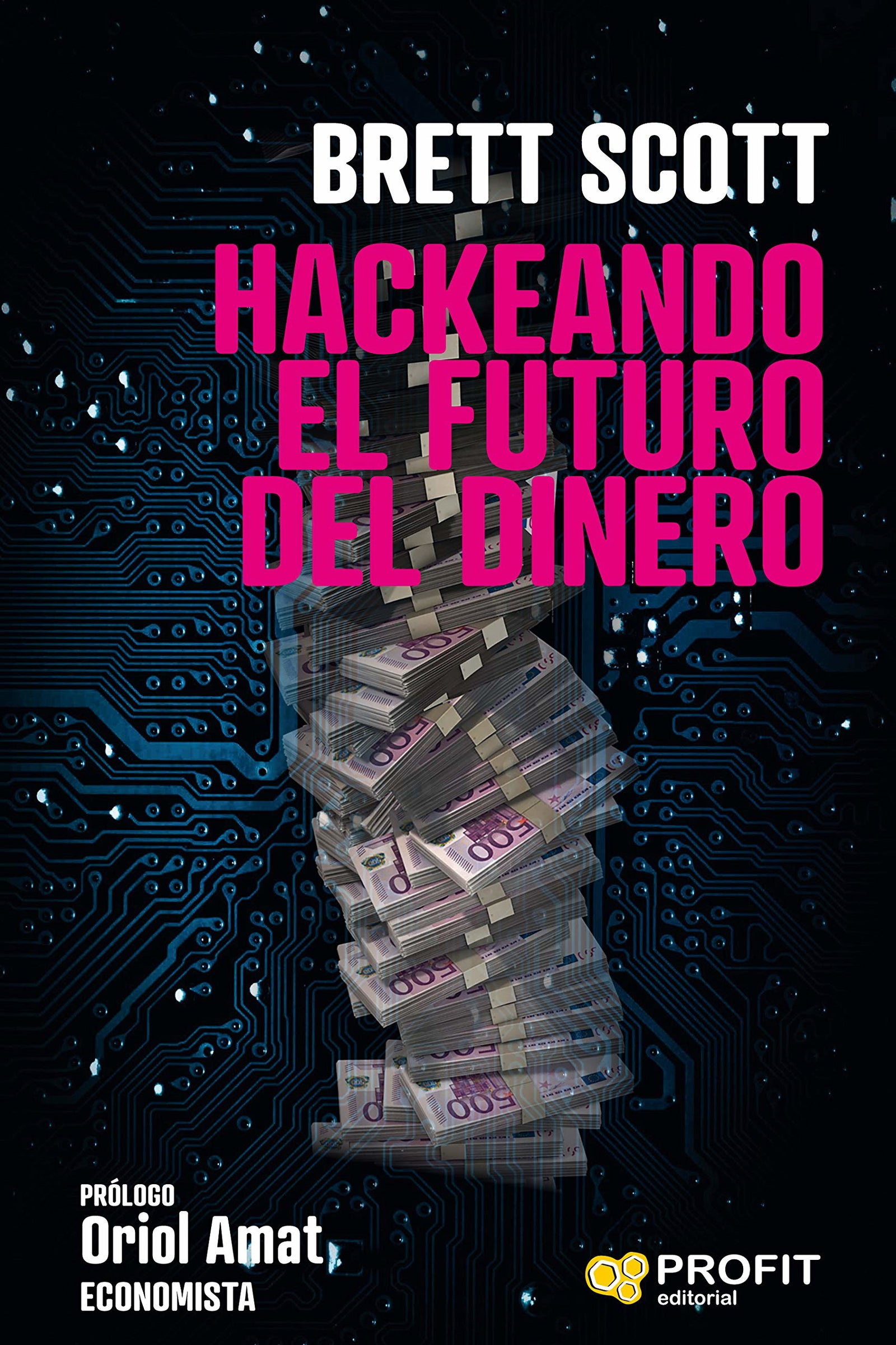 Hackeando el futuro del dinero (PROFIT)