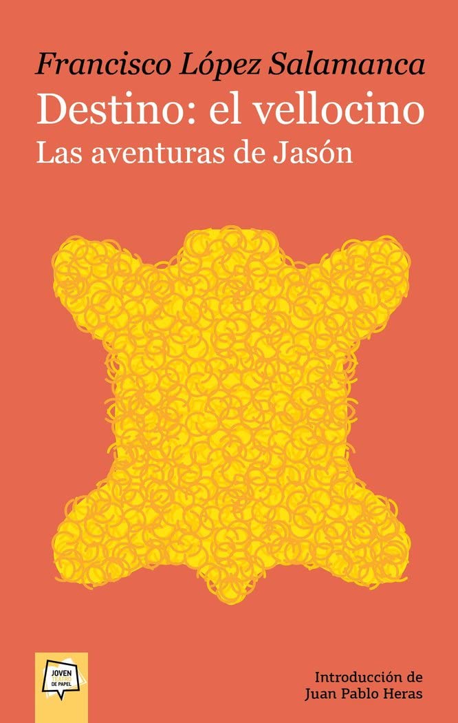 Destino: el vellocino. Las aventuras de Jasón: 28 (Joven Teatro de papel)