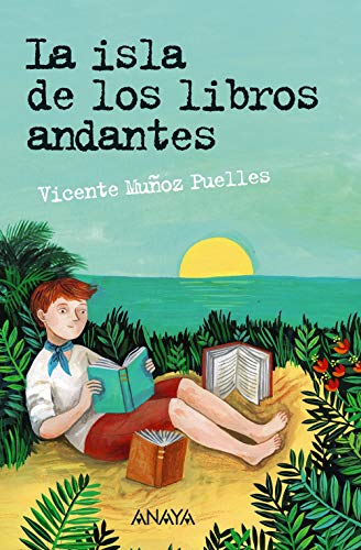 La isla de los libros andantes (LITERATURA JUVENIL - Leer y Pensar)