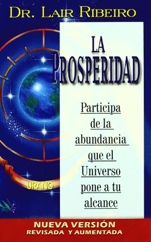 La prosperidad: Participa de la Abundancia Que el Universo Pone A Tu Alcanse (Programación Neurolingüística)
