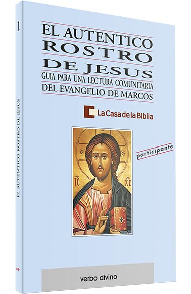 El auténtico rostro de Jesús: Guía para una lectura comunitaria del evangelio de Marcos (Libro del participante) (Palabra y Vida)