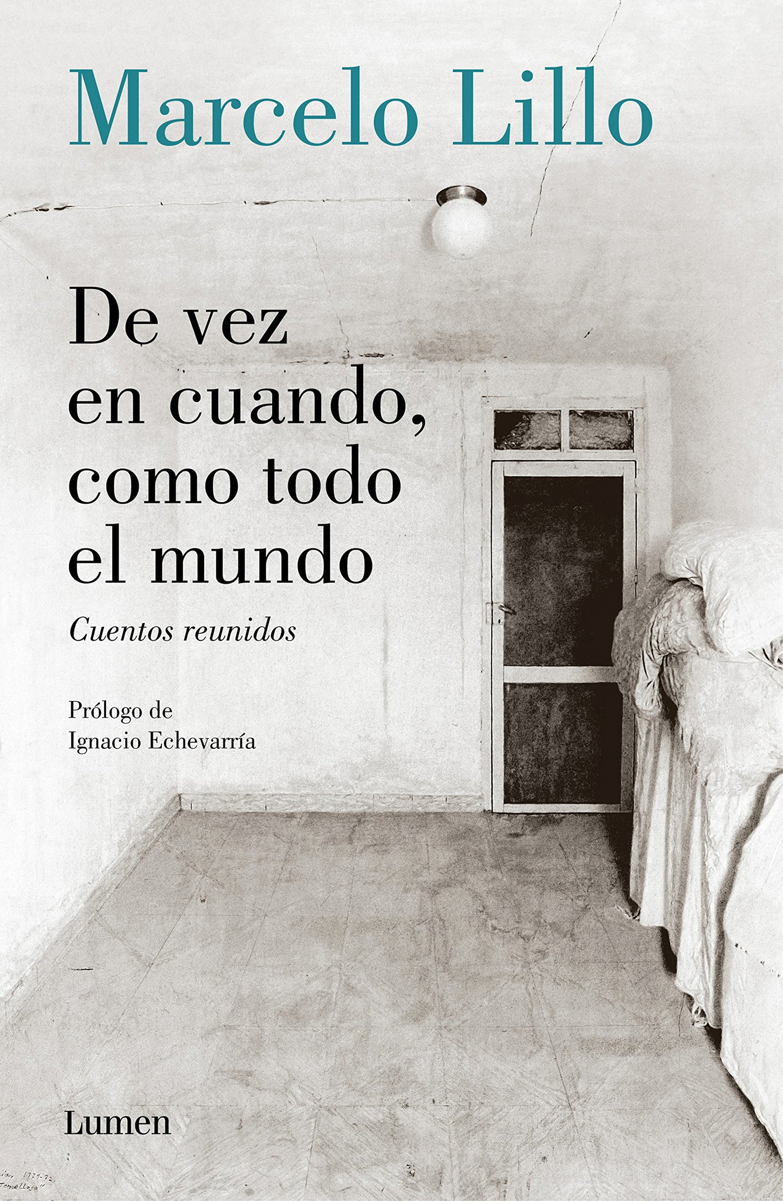 De vez en cuando, como todo el mundo: Cuentos reunidos (Narrativa)