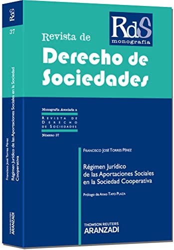 Régimen Jurídico de las Aportaciones Sociales en la Sociedad Cooperativa: 37 (Monografía - Revista Derecho Sociedades)