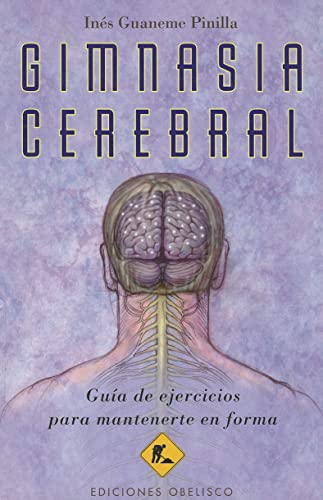 Gimnasia cerebral: Guia de Ejercicios Para Mantenerte en Forma (SALUD Y VIDA NATURAL)