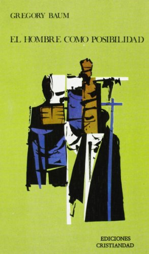 HOMBRE COMO POSIBILIDAD, EL (RUSTICA) (PENSAMIENTO Y TEOLOGIA)