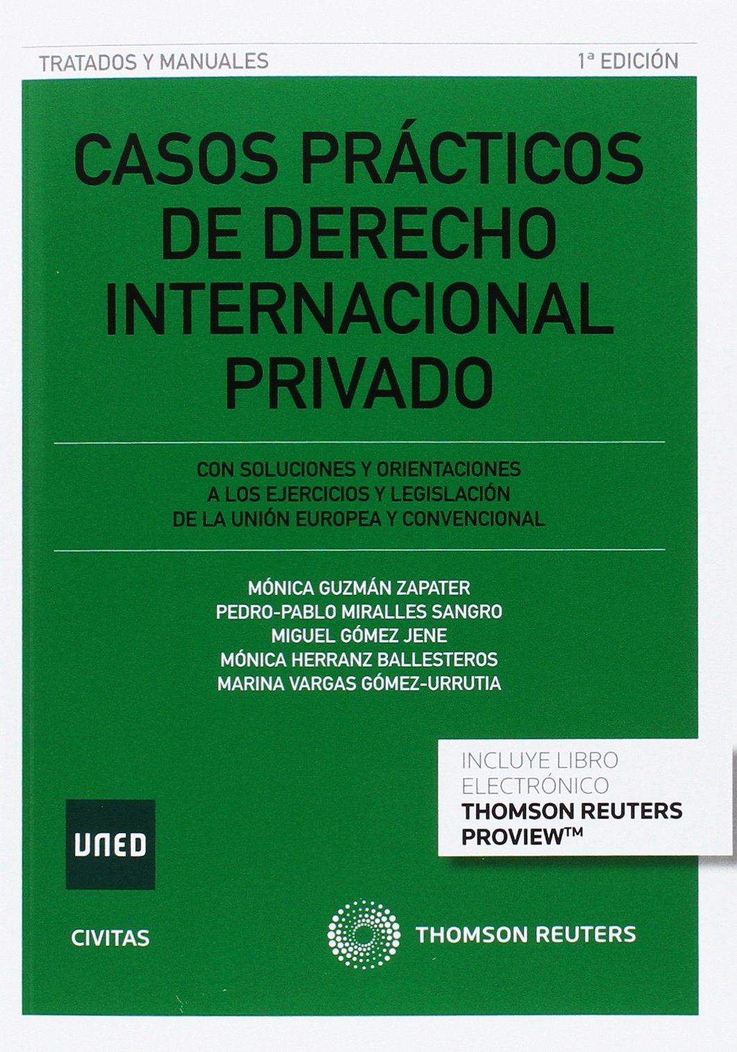 Casos prácticos de derecho internacional privado (Tratados y Manuales de Derecho): Con soluciones y orientaciones a los ejercicios y legislación de la Unión Europea y convencional