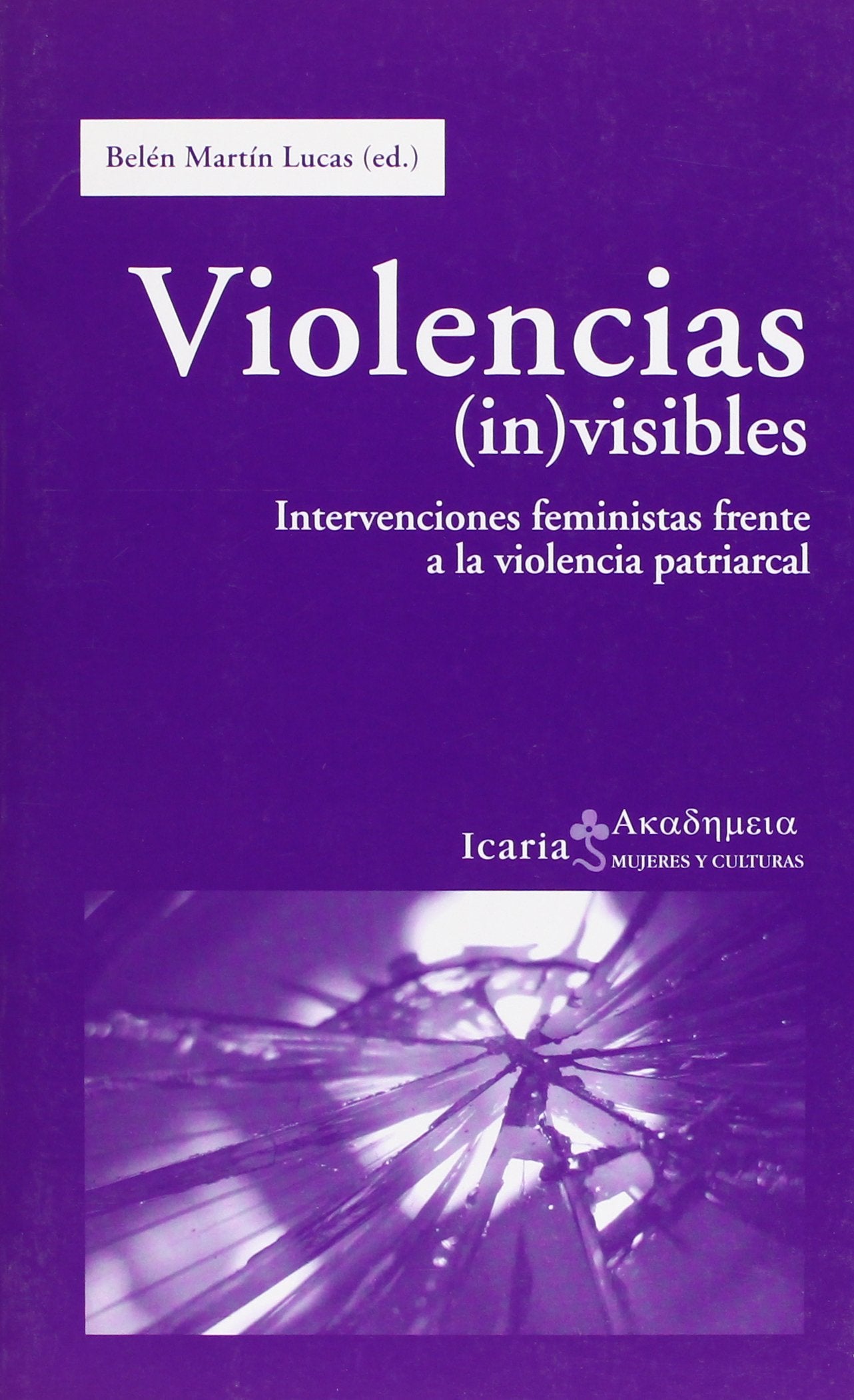 Violencias (in)visibles: Intervenciones feministas frente a la violencia patriarcal (Ακαδημεια)