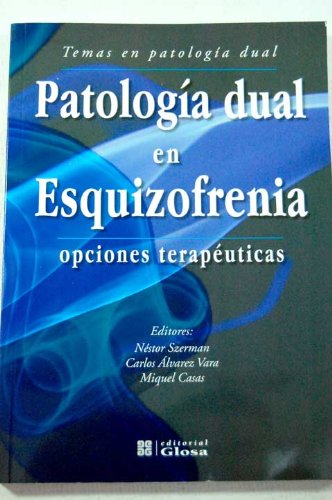 Patologia dual en esquizofrenia: opciones terapeuticas