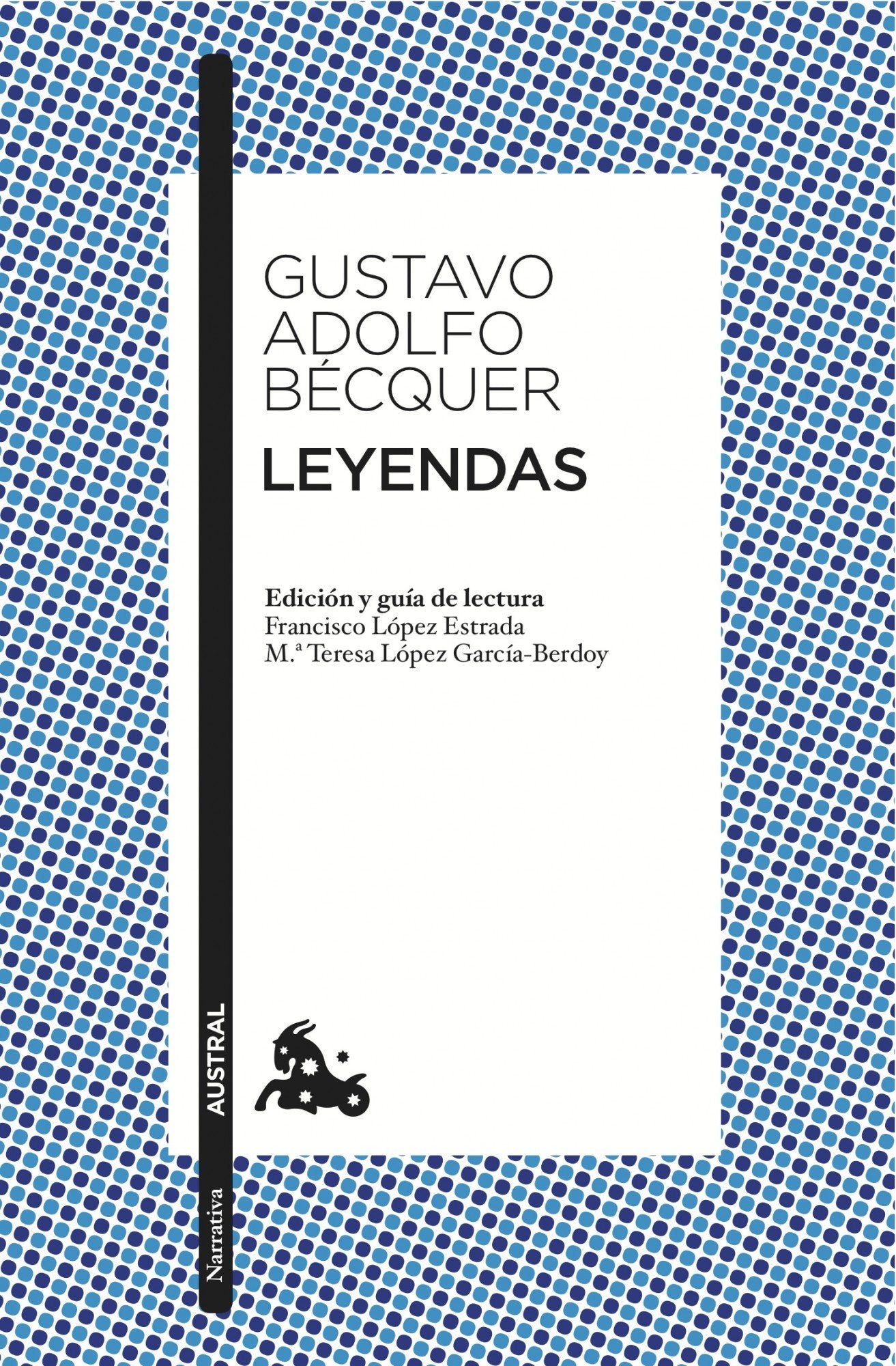 Leyendas: Edición de Francisco López Estrada y Mª Teresa López Gracía-Berdoy: 1 (Clásica)