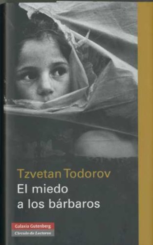 El miedo a los bárbaros: Mas alla del choque de civilizaciones / Beyond the Clash of Civilizations (Ensayo)