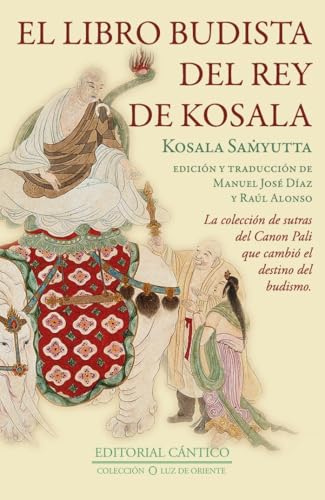 EL LIBRO BUDISTA DEL REY DE KOSALA: Kosala Samyutta (Luz de Oriente)
