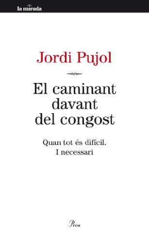El Caminant Davant Del Congost: Quan tot és difícil. I necessari (MIRADA (LIT))