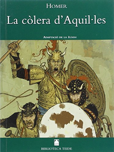 Biblioteca Teide 003 - La còlera d'Aquil·les -Homer- - 9788430762040