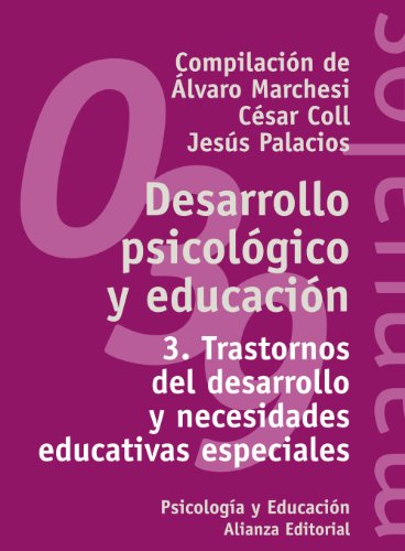 Desarrollo psicológico y educación.: 3. Trastornos del desarrollo y necesidades educativas especiales (El Libro Universitario - Manuales)