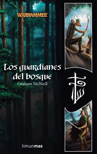 Los guardianes del bosque (NO Warhammer)