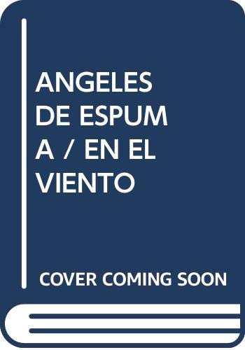ANGELES DE ESPUMA / EN EL VIENTO