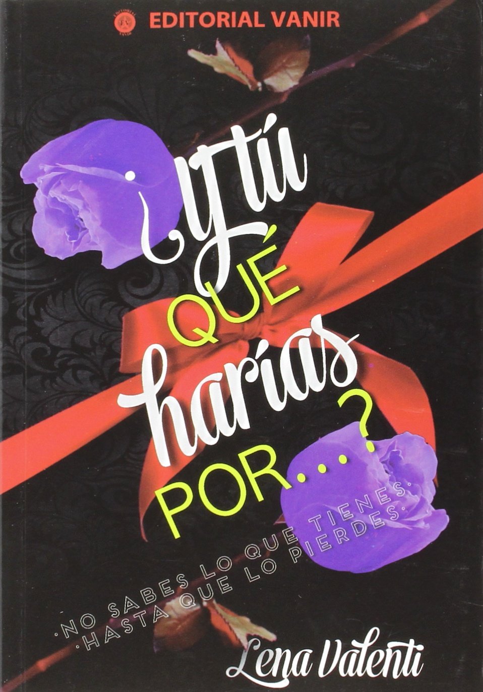 ¿Y tú qué harías por?