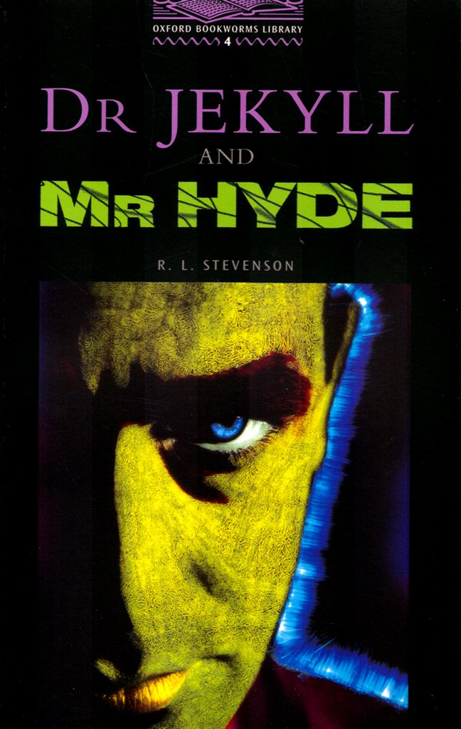 Oxford Bookworms Library 4: Dr Jekyll and Mr Hyde