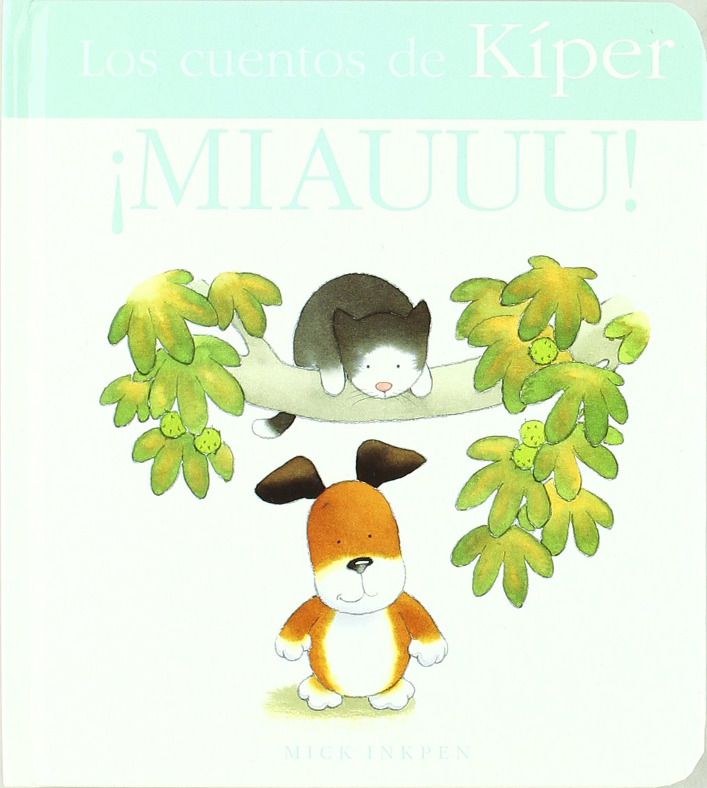 ¡Miauuu!: Los cuentos de Kíper (Libro duro)