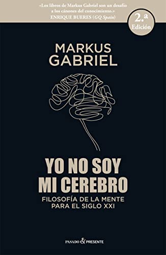 Yo No Soy Mi Cerebro: Filosofía de la mente para el siglo XXI (ENSAYO)
