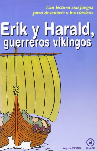 Erik y Harald, guerreros vikingos: 4 (Para descubrir a los clásicos)